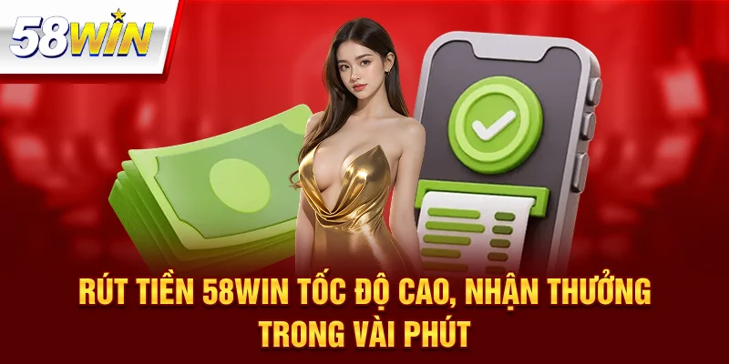 Rút Tiền 58Win