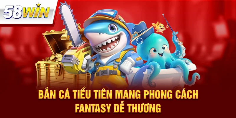 Bắn Cá Tiểu Tiên