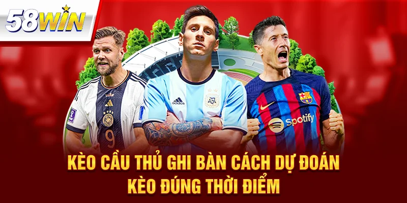 Kèo Cầu Thủ Ghi Bàn
